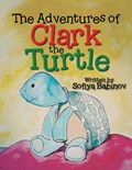 The Adventures of Clark the Turtle | Sofiya Babinov | 