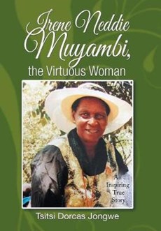 Irene Neddie Muyambi, the Virtuous Woman