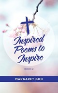 Inspired Poems to Inspire - Book 2 | Margaret Goh | 