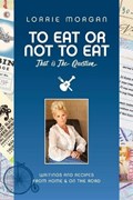 To Eat or Not to Eat, That Is the Question | Lorrie Morgan | 