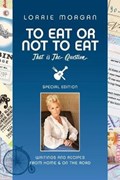 To Eat or Not to Eat, That Is the Question | Lorrie Morgan | 