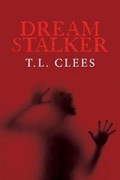 The Dream Stalker | T.L. Clees | 