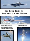 You Could Design the Airplanes of the Future | Bernardo Malfitano | 