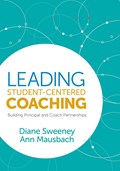 Leading Student-Centered Coaching | Diane Sweeney ; Ann Mausbach | 