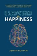Hardwired for Happiness | Ashish Kothari | 