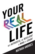 Your REAL Life | Nathan Andres | 
