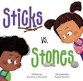 Sticks vs. Stones | Rosanne L Kurstedt | 