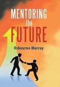 Mentoring the Future | Osbourne Murray | 