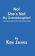 No! She's Not My Granddaughter! | Ken Jahns | 