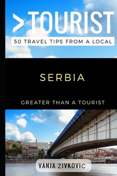 Greater Than a Tourist - Serbia