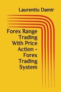 Forex Range Trading With Price Action - Forex Trading System | Laurentiu Damir | 