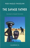 Savage Father | Pier Paolo Pasolini | 