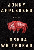 Jonny Appleseed | Joshua Whitehead | 