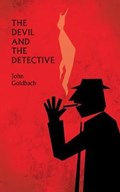 The Devil and the Detective | John Goldbach | 