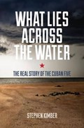 What Lies Across the Water | Stephen Kimber | 