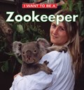 I Want to Be a Zookeeper | Dan Liebman | 