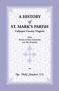 A History of St. Mark's Parish, Culpeper County, Virginia with Notes of Old Churches and Old Families | Philip Slaughter | 