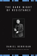 The Dark Night of Resistance | Daniel Berrigan | 