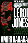 The Autobiography of LeRoi Jones | Amiri Baraka | 