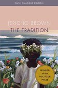 The Tradition: Civic Dialog Edition | Jericho Brown | 