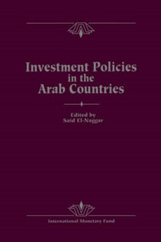 Investment Policies in the Arab Countries Papers Presented at a Seminar Held in Kuwait, December 11-13, 1989