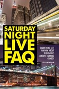 Saturday Night Live FAQ | Stephen Tropiano | 