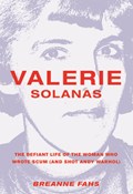 Valerie Solanas | Breanne Fahs | 
