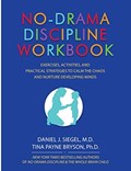 No-Drama Discipline Workbook | Siegel Daniel J Siegel ; Bryson Tina Payne Bryson | 