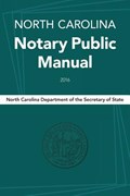 North Carolina Notary Public Manual, 2016 | North Carolina Department of the Secretary of State | 