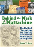 Behind the Mask of the Mattachine | Usa)sears JamesT.(PennsylvaniaStateUniversity | 