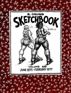 The R. Crumb Sketchbook Vol. 10