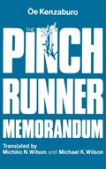 The Pinch Runner Memorandum | Kenzaburo Oe ; Oe Kenzaburo ; Michiko N. Wilson ; Michael K. Wilson | 