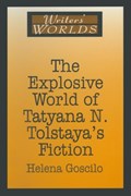 The Explosive World of Tatyana N. Tolstaya's Fiction | Usa)goscilo Helena(OhioStateUniversity | 