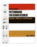 Practical Guide to Patternmaking for Fashion Designers: Juniors, Misses and Women | Lori A. Knowles | 