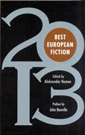 Best European Fiction 2013 | Aleksandar Hemon | 