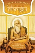 The Book of Bhrigu: India's Ancient Book of Prophecy | Swami Kriyananda | 