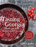 Tasting Georgia: A Food and Wine Journey in the Caucasus with Over 70 Recipes | Carla Capalbo | 