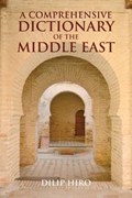 A Comprehensive Dictionary of the Middle East | Dilip Hiro | 