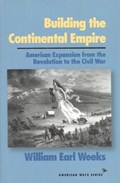 Building the Continental Empire | William Earl Weeks | 