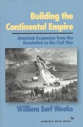 Building the Continental Empire | William Earl Weeks | 