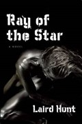 Ray of the Star | Laird Hunt | 