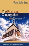 The Practicing Congregation | Diana Butler Bass | 
