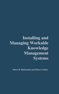 Installing and Managing Workable Knowledge Management Systems | Albert Rubenstein ; Eliezer Geisler | 