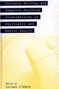 Distance Writing and Computer-Assisted Interventions in Psychiatry and Mental Health | Luciano L'Abate | 