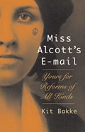 Miss Alcott's E-mail | Kit Bakke | 