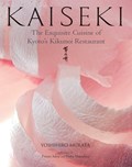 Kaiseki: The Exquisite Cuisine Of Kyoto's Kikunoi Restaurant | Yoshihiro Murata | 