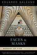 Faces and Masks: Memory of Fire, Volume 2 | Eduardo Galeano | 