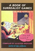 A Book of Surrealist Games | Alistair Brotchie ; Mel Gooding | 