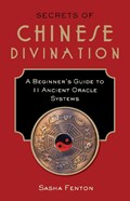 Secrets of Chinese Divination | Sasha (sasha Fenton) Fenton | 