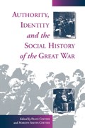 Authority, Identity and the Social History of the Great War | Frans Coetzee ; Marilyn Shevin-Coetzee | 